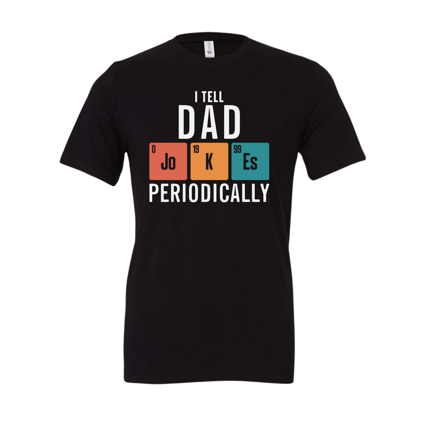 Tell Dad Jokes Periodically Tee