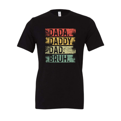 Dada Daddy Dad Bruh Tee