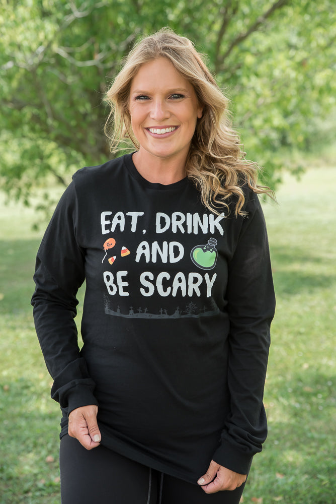 Eat Drink and Be Scary Long Sleeve Tee