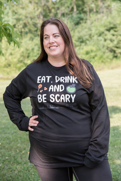 Eat Drink and Be Scary Long Sleeve Tee